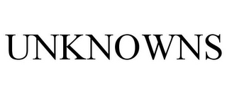 UNKNOWNS