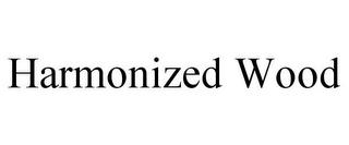 HARMONIZED WOOD