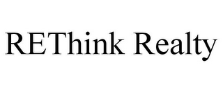 RETHINK REALTY