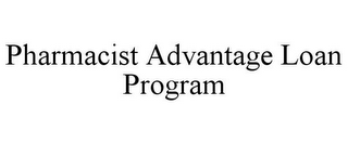 PHARMACIST ADVANTAGE LOAN PROGRAM