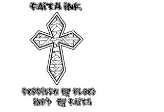 FAITH INK. FORGIVEN BY BLOOD INK'D BY FAITH