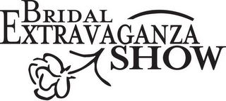 BRIDAL EXTRAVAGANZA SHOW