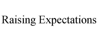 RAISING EXPECTATIONS