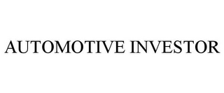 AUTOMOTIVE INVESTOR