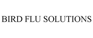 BIRD FLU SOLUTIONS