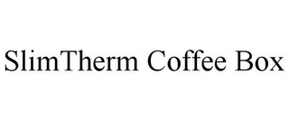 SLIMTHERM COFFEE BOX