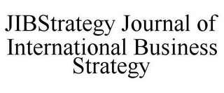 JIBSTRATEGY JOURNAL OF INTERNATIONAL BUSINESS STRATEGY