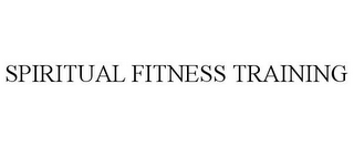 SPIRITUAL FITNESS TRAINING