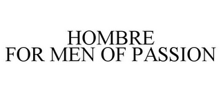 HOMBRE FOR MEN OF PASSION
