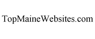 TOPMAINEWEBSITES.COM