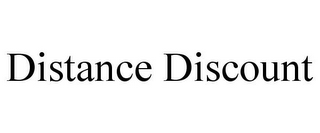 DISTANCE DISCOUNT