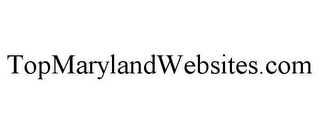 TOPMARYLANDWEBSITES.COM