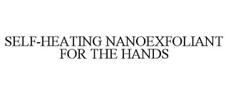 SELF-HEATING NANOEXFOLIANT FOR THE HANDS