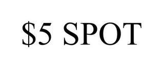 $5 SPOT