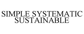 SIMPLE SYSTEMATIC SUSTAINABLE