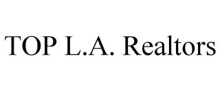 TOP L.A. REALTORS