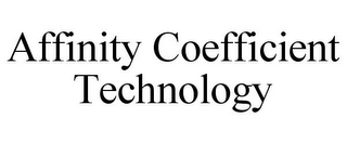 AFFINITY COEFFICIENT TECHNOLOGY
