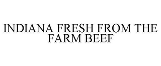 INDIANA FRESH FROM THE FARM BEEF