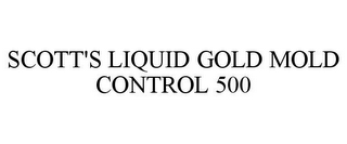 SCOTT'S LIQUID GOLD MOLD CONTROL 500