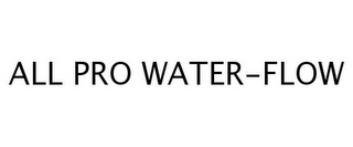 ALL PRO WATER-FLOW