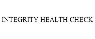 INTEGRITY HEALTH CHECK