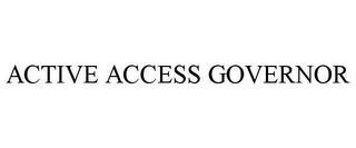 ACTIVE ACCESS GOVERNOR