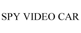 SPY VIDEO CAR