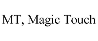 MT, MAGIC TOUCH