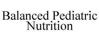 BALANCED PEDIATRIC NUTRITION