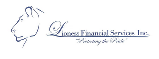 LIONESS FINANCIAL SERVICES, INC. "PROTECTING THE PRIDE"