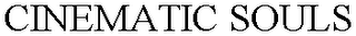 CINEMATIC SOULS