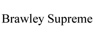 BRAWLEY SUPREME