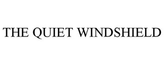 THE QUIET WINDSHIELD