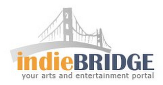 INDIEBRIDGE YOUR ARTS AND ENTERTAINMENT PORTAL