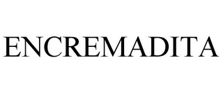 ENCREMADITA