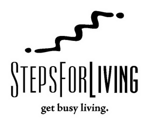 STEPSFORLIVING GET BUSY LIVING.