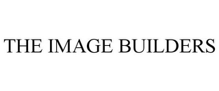 THE IMAGE BUILDERS