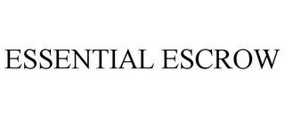 ESSENTIAL ESCROW