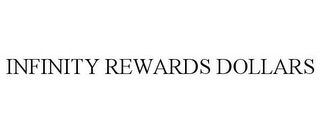 INFINITY REWARDS DOLLARS