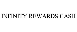 INFINITY REWARDS CASH