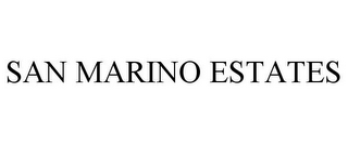 SAN MARINO ESTATES