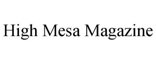 HIGH MESA MAGAZINE