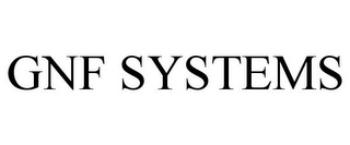 GNF SYSTEMS