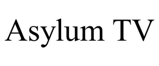 ASYLUM TV