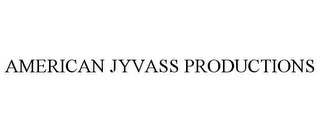 AMERICAN JYVASS PRODUCTIONS