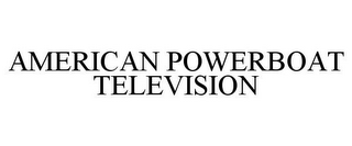 AMERICAN POWERBOAT TELEVISION