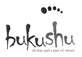 BUKUSHU ALL THAT AND A PAIR OF SHOES