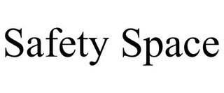 SAFETY SPACE