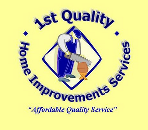 1ST QUALITY HOME IMPROVEMENTS SERVICES, "AFFORDABLE QUALITY SERVICE"