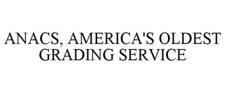 ANACS, AMERICA'S OLDEST GRADING SERVICE